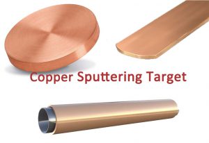 Copper Sputter Target: An Excellent Sputtering Material