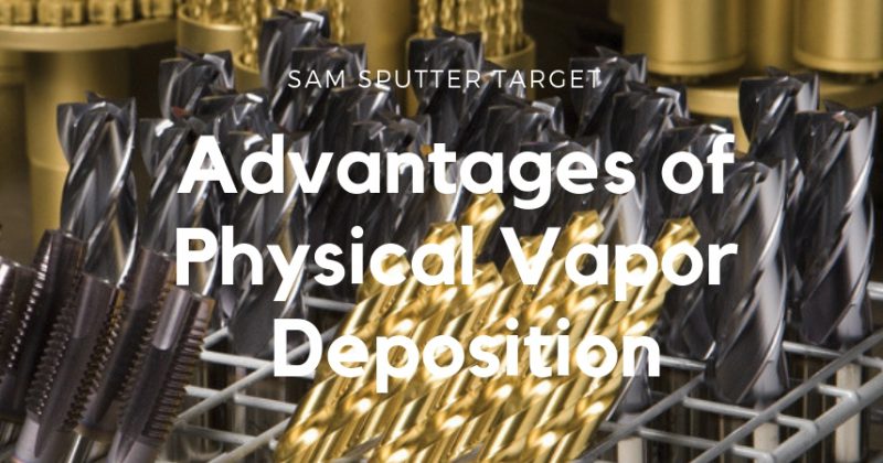 Advantages of Physical Vapor Deposition