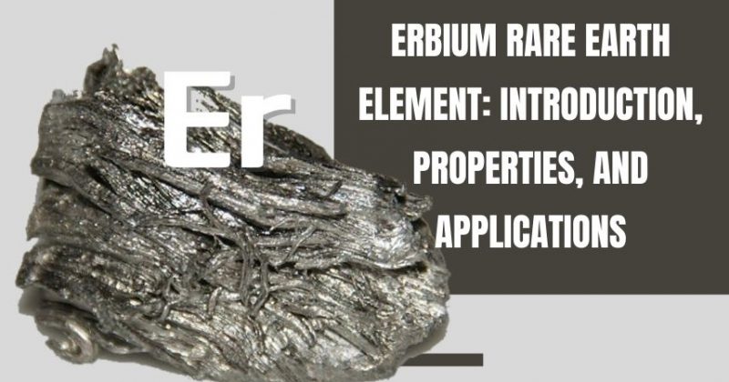 Erbium Rare Earth Element Introduction, Properties, and Applications (1)