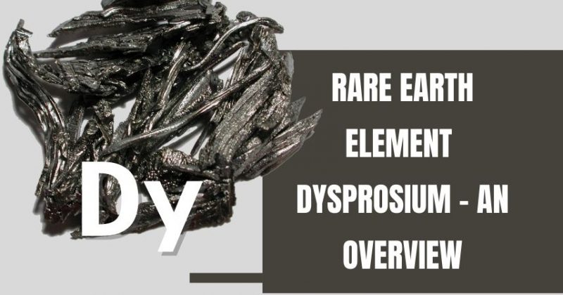 Rare Earth Element Dysprosium - An Overview