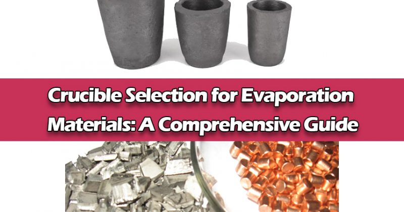 Crucible Selection for Evaporation